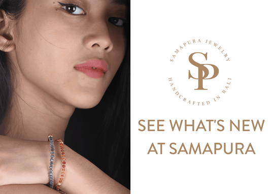 See What's New At Samapura - Samapura Jewelry